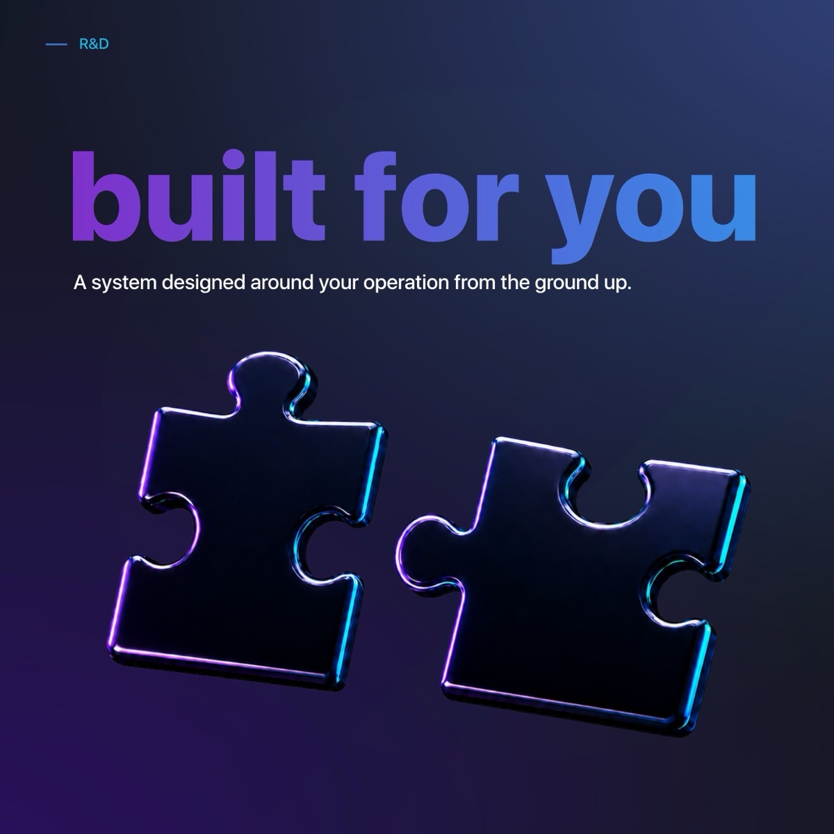 custom · System Built for Your Needs
